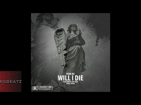 Ryan MC ft. Tay Geez - Will I Die [Prod. By Paupa] [New 2017]