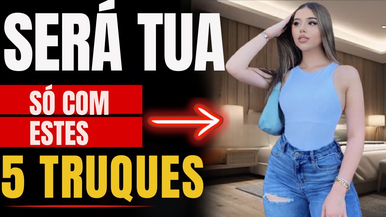 5 TRUQUES SECRETOS para Viciar Qualquer Mulher!