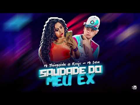 MC THIAGUINHO DO RECIFE FEAT. MC SARA - SAUDADE DO MEU EX - REMIX BREGA FUNK