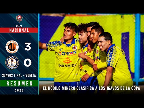 UNION MINAS vs. MUNICIPAL CHACOS (3-0) | RECAP - Round of 32 - Nacional | Peru Cup 2025