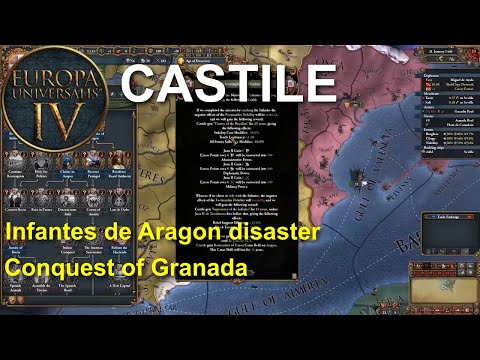 EU IV (v1.35) - Castile play - part 1 : The Infantes of Aragon disaster and conquest of Granada