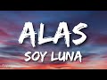 Soy Luna - Alas (Lyrics/ Letra)