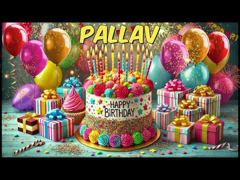 PALLAV Happy Birthday Song - Happy Birthday to You
