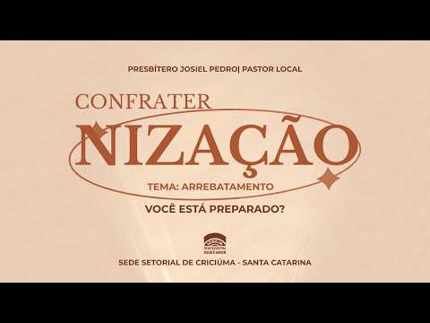 CONFRATERNIZAÇÃO | PB.JOSIEL PEDRO | 25/04/2026 | IPDA CRICIÚMA - SANTA CATARINA