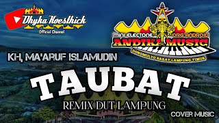 Download lagu Remix Dut Lampung Religi TAUBAT Kh Ma'aruf Islamudin (Cover Music) || Andika Music @musiclampung mp3