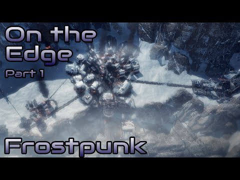 Frostpunk - On the Edge (hard) - Scenario (1/2)