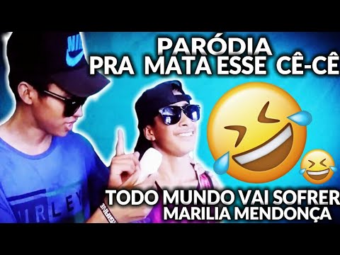 Paródia Pra Mata Esse Cê-Cê 😂 - Marília Mendonça Todo Mundo Vai Sofrer
