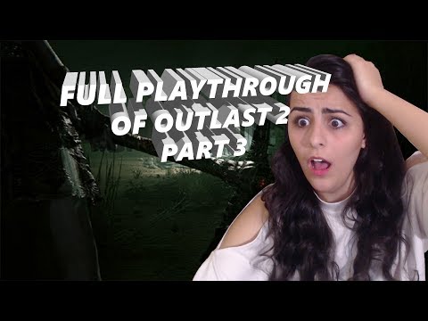 Playing Outlast 2 Part 3 PLEASE DON'T MURDER MY BUDDY