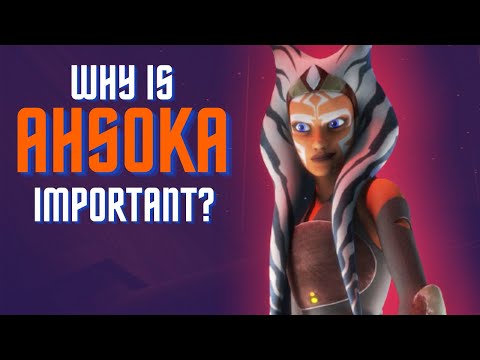 Why Ahsoka Tano Is Such An Important Character