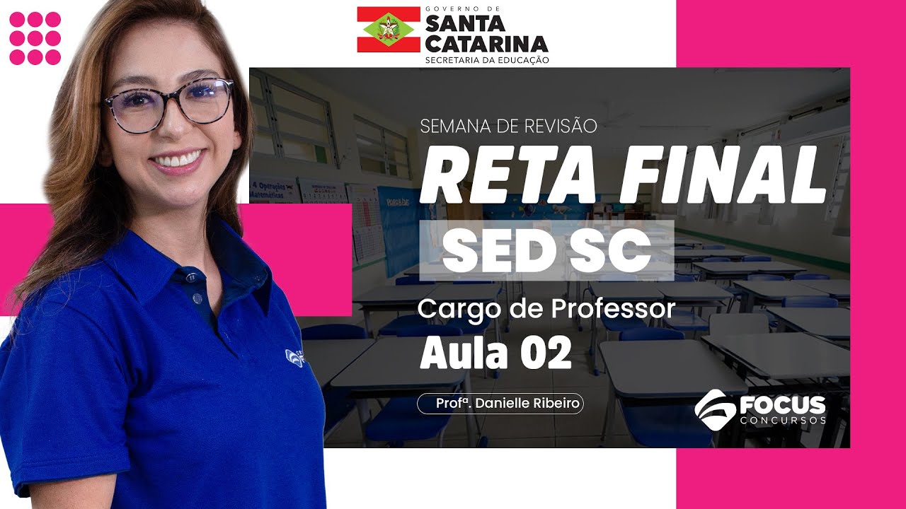Semana de Revisão SED SC - Reta Final - Cargo de Professor - Prof. Dani Ribeiro - Focus Concursos
