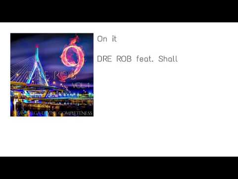 5. On it - DRE ROB feat. Shall