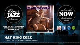 Nat King Cole - Don&#39;t Let Your Eyes Go Shopping (1950)