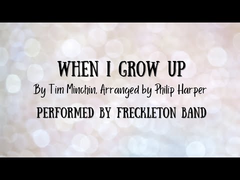 When I Grow Up | Tim Minchin Arr. Philip Harper | Freckleton Band