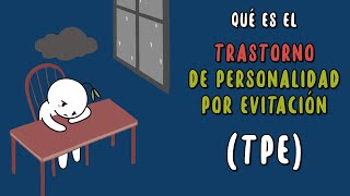 Qué es el Trastorno de la Personalidad por Evitación (TPE)