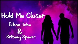 Elton John And Britney Spears - Hold Me Closer(Lyrics) #holdmecloser #eltonjohn #britneyspears