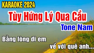 Download lagu Tùy hứng lý qua cầu Karaoke Tone Nam Nhạc Sống gia huy karaoke mp3