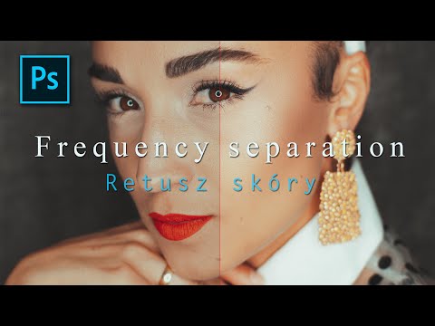 PHOTOSHOP TUTORIAL : SESJA PORTRETOWA I RETUSZ SKÓRY CZYLI  FREQUENCY SEPARATION / STUDIO  #MOCNO