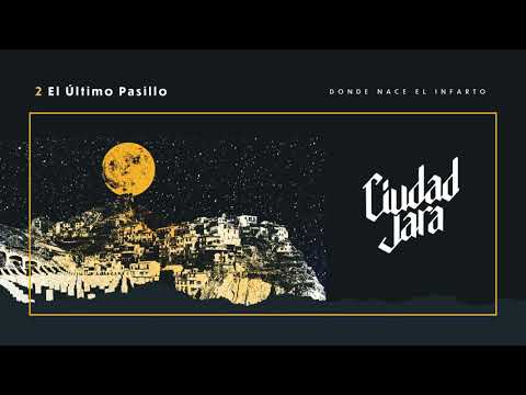 Ciudad Jara - El Último Pasillo (Donde Nace el Infarto, 2020)