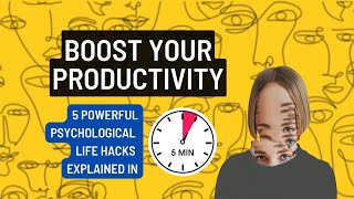 5 Powerful Psychological Tricks to Boost Productivity and Success | 5 Minuets Video