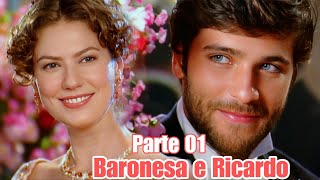 A HISTÓRIA DE BARONESA E RICARDO- PARTE 01(comentada)