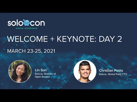 SoloCon 2021 - Day 2 Keynote: Join Lin and Christian and industry leaders discuss Service Mesh