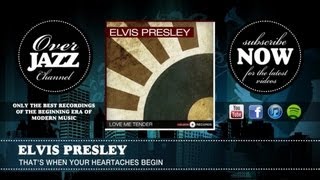 Elvis Presley - That's When Your Heartaches Begin (1957)
