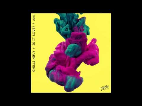 Chili Hifly   Is It Love (Dexcell Remix)