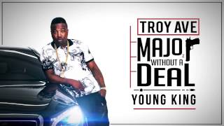 Troy Ave - Young King (Audio)