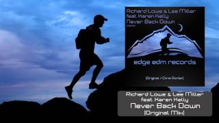 Richard Lowe & Lee Miller feat. Karen Kelly - Never Back Down (Original Mix) [OUT NOW!]