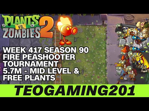 5.7M | Week 417 Fire Peashooter Tournament | PvZ 2 | Arena | Season 90 (MID LEVEL)