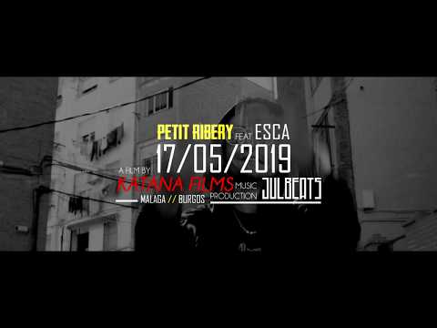 Adelanto Petit Ribery ft Esca Videoclip 17/05/2019 Katana Films Prod JulBeats