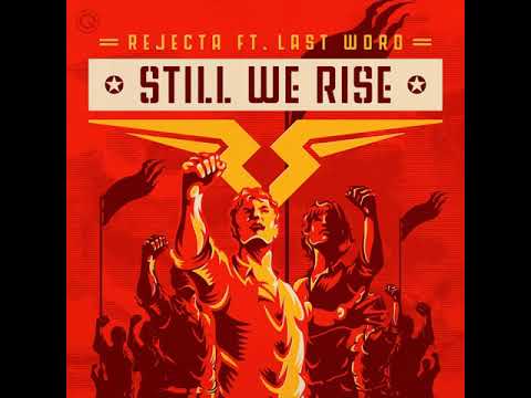 Rejecta ft. Last Word - Still We Rise (Extended Mix)