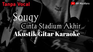 Download lagu Souqy - Cinta Stadium Akhir - Akustik Karaoke || Original Key mp3