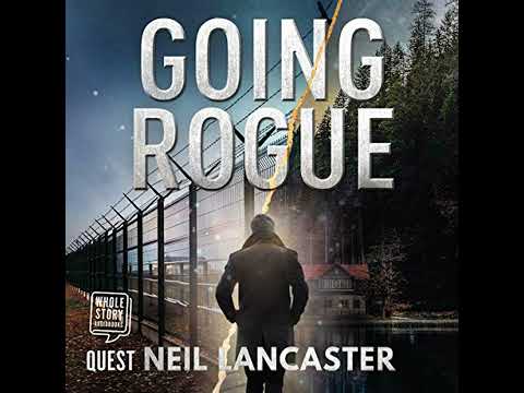 Going Rogue: A Tom Novak Thriller - Book 2 by Neil Lancaster | Full Audiobook
