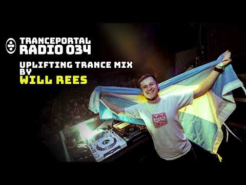 Uplifting Trance Mix by Will Rees | Tranceportal Radio 034
