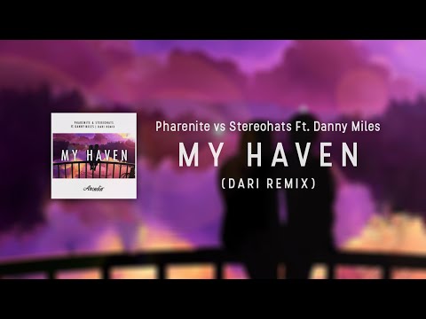 Pharenite vs Stereohats Ft. Danny Miles - My Haven (DARI Remix)