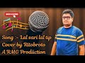 Lal Saree Lal Tip- লাল শাড়ী লাল টিপ | Md. Aziz | Cover by Ritobroto | A RMG production
