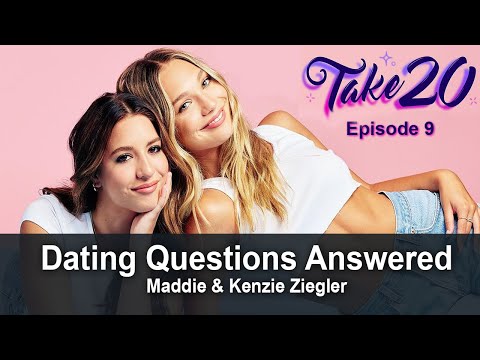 Dating Q&A - Maddie & Kenzie Ziegler Take 20 Podcast Episode 9