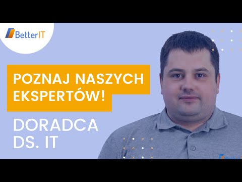 Kim jest Doradca ds. IT? | Poznaj naszych ekspertów BetterIT | Piotr Latos