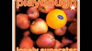 Playdough- You Will Listen
