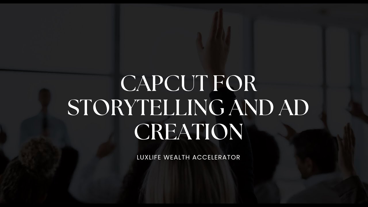 CapCut for Storytelling and Ad Creation