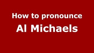 How to pronounce Al Michaels