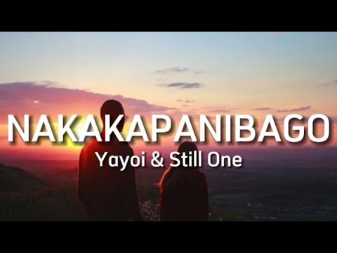 Nakakapanibago(Lyrics) - Still One ft. Yayoi