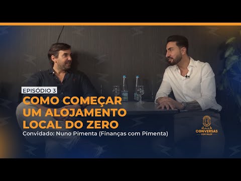 Ep. 3 – Como começar um Alojamento Local do Zero (com Nuno Pimenta)