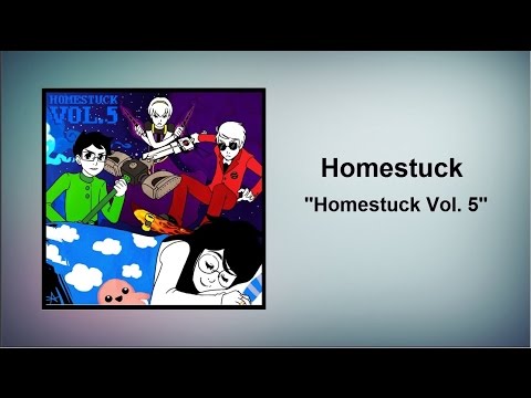 Homestuck  - Homestuck Vol .5 [Full Album]
