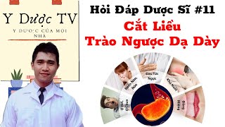 Cắt liều thuốc trào ngược dạ dày thực quản | Hỏi Đáp Cùng Dược Sĩ Video 11 | Y Dược TV