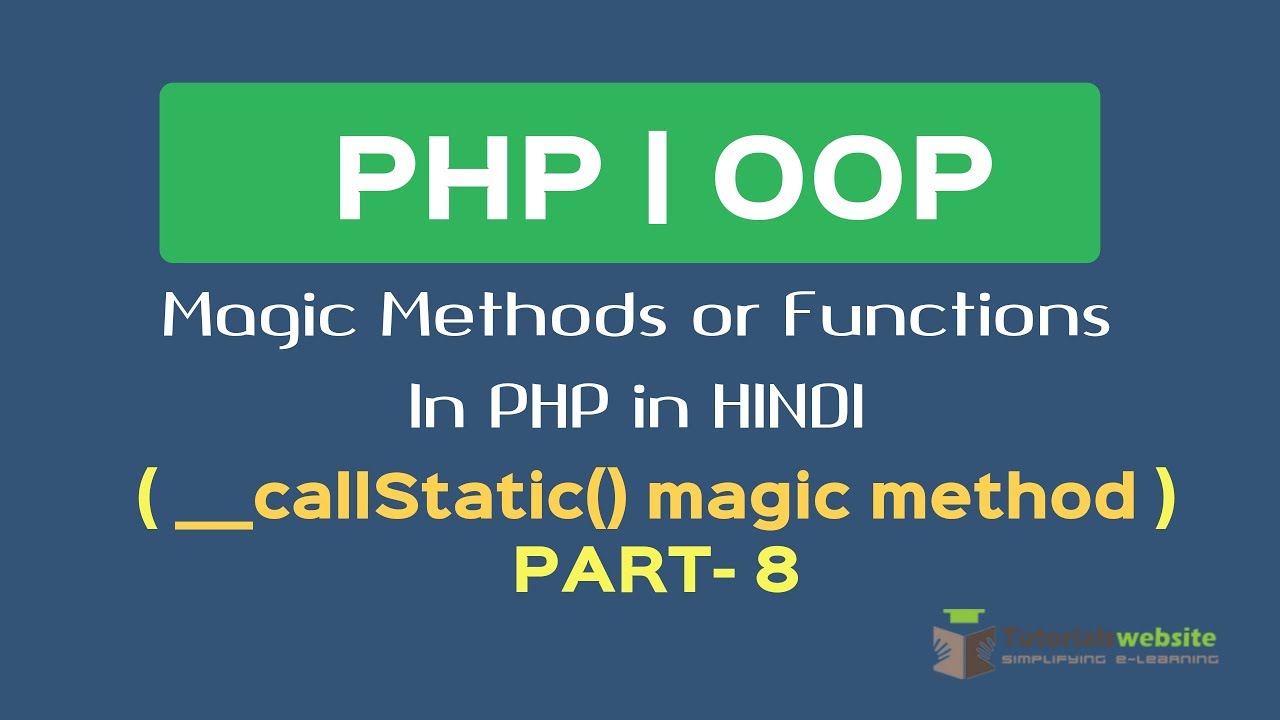 Magic Function in PHP | __callstatic() magic method | tutorialswebsite
