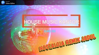 Download lagu HOUSE MUSIC KANTOR, DJ JADUL LEGEND mp3 Download lagu HOUSE MUSIC KANTOR, DJ JADUL LEGEND mp3