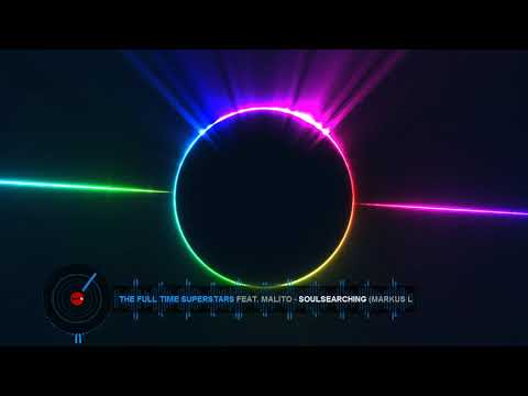 The Full Time Superstars Feat. Malito - Soulsearching (Markus Lunt Remix)