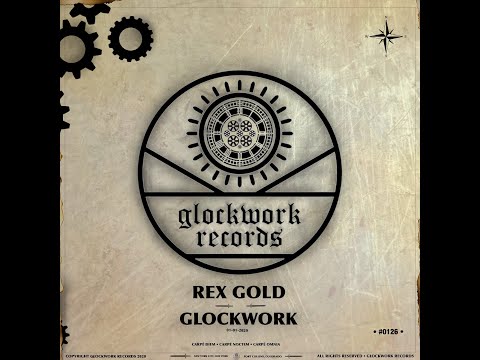 Rex Gold - GLOCKWORK [FREE DOWNLOAD]